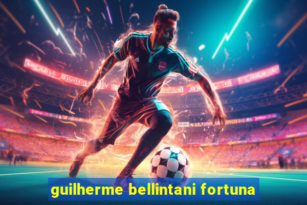 guilherme bellintani fortuna