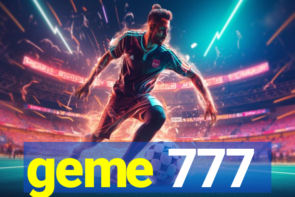 geme 777