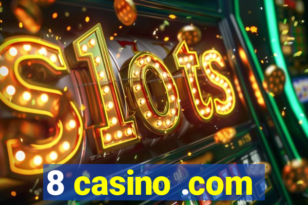 8 casino .com