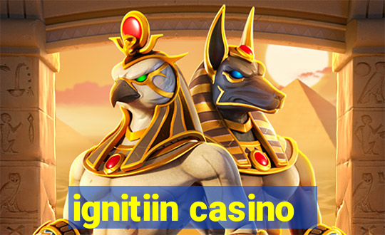 ignitiin casino