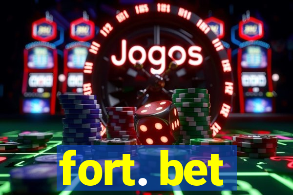 fort. bet