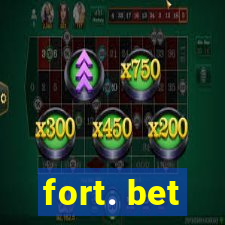 fort. bet