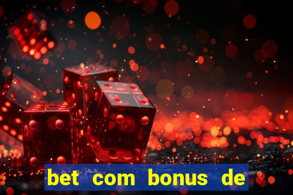 bet com bonus de cadastro sem depósito