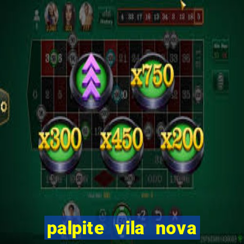 palpite vila nova x ituano