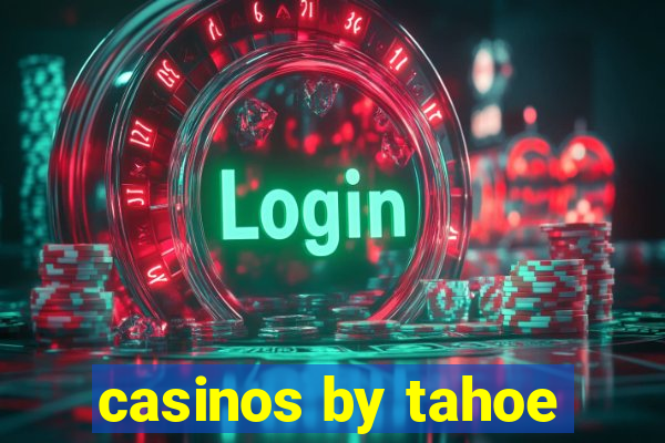 casinos by tahoe