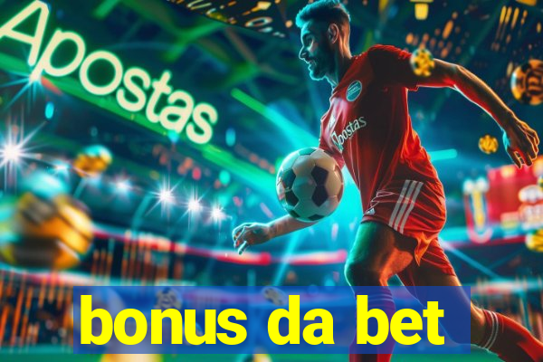 bonus da bet