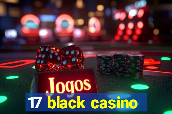 17 black casino