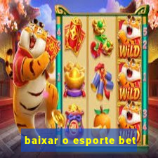 baixar o esporte bet