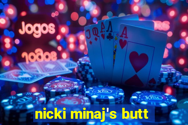 nicki minaj's butt