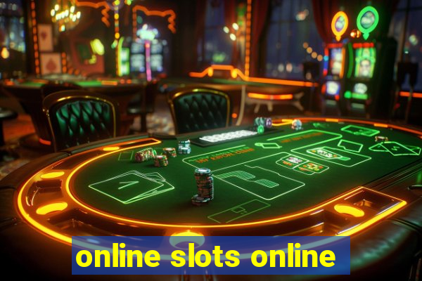 online slots online