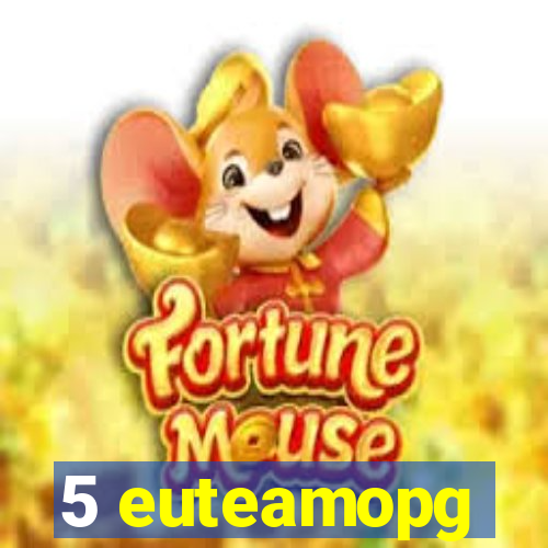 5 euteamopg