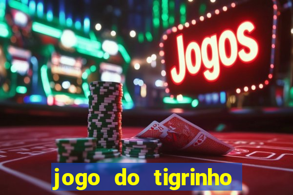 jogo do tigrinho com rodada grátis