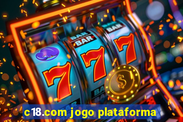 c18.com jogo plataforma