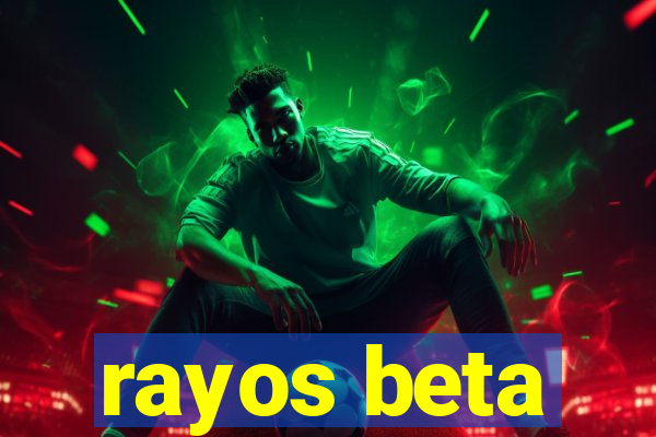 rayos beta