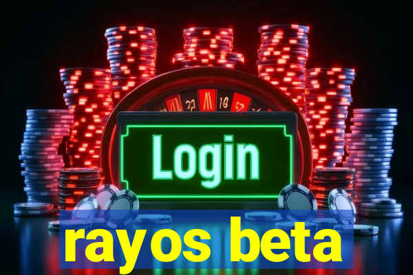 rayos beta