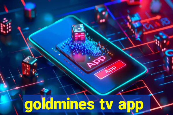 goldmines tv app