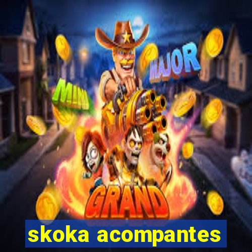 skoka acompantes