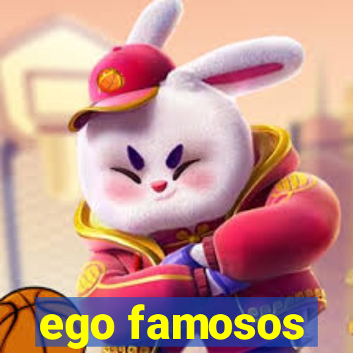 ego famosos