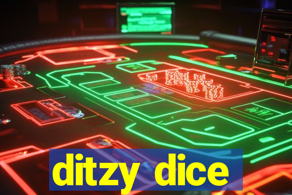 ditzy dice