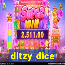 ditzy dice