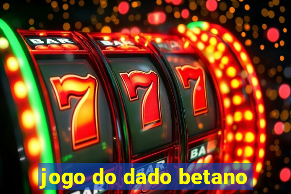 jogo do dado betano