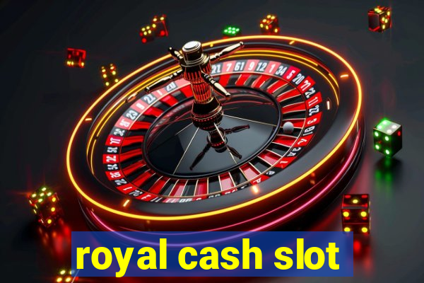 royal cash slot