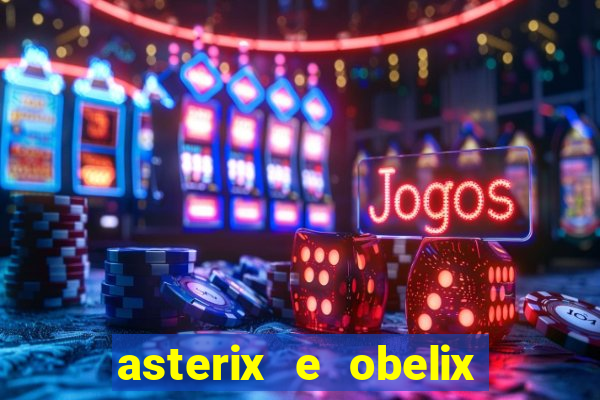 asterix e obelix jogos olimpicos dublado