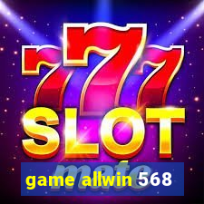 game allwin 568