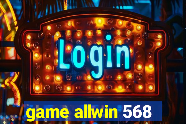 game allwin 568