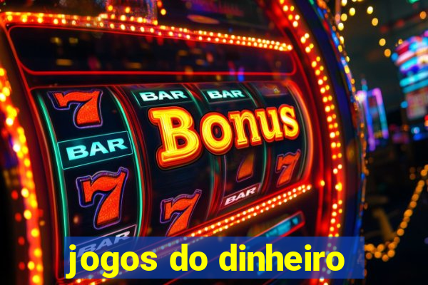 jogos do dinheiro