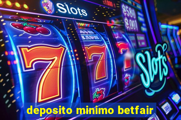 deposito minimo betfair