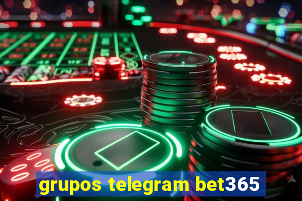 grupos telegram bet365