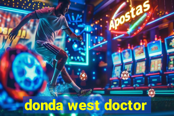 donda west doctor