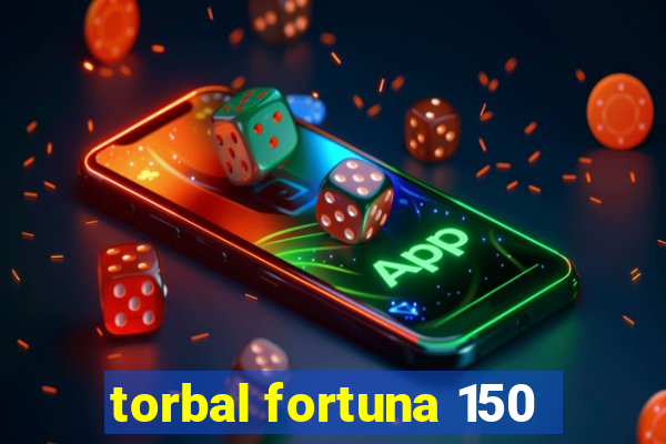 torbal fortuna 150