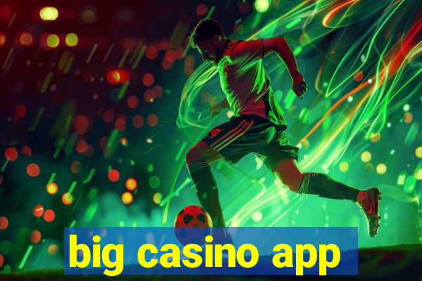 big casino app