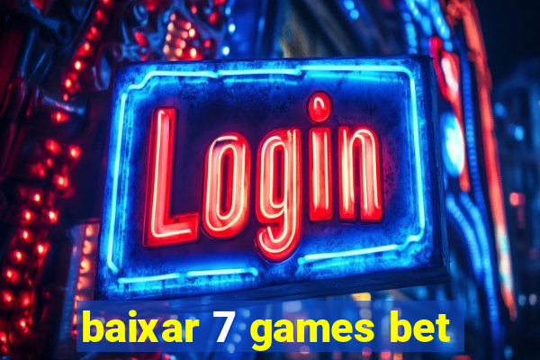 baixar 7 games bet