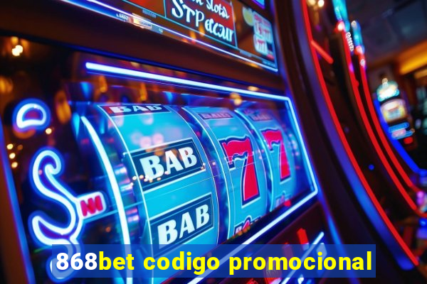 868bet codigo promocional