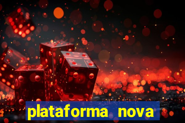 plataforma nova 2024 hoje bet