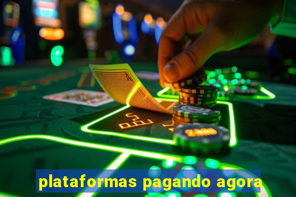 plataformas pagando agora