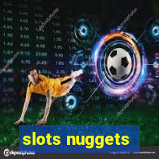 slots nuggets