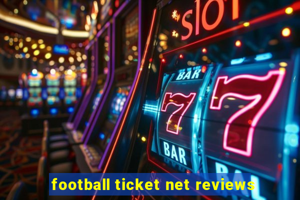 football ticket net reviews