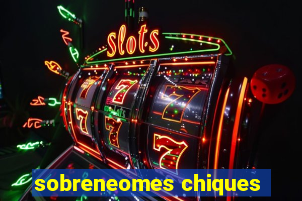 sobreneomes chiques