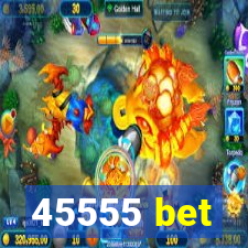 45555 bet