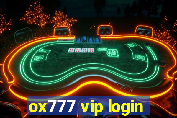 ox777 vip login