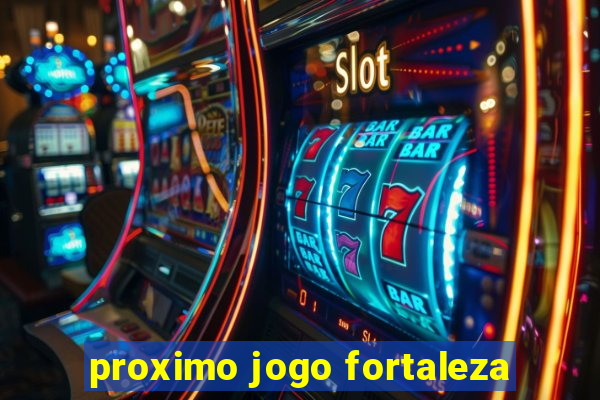 proximo jogo fortaleza