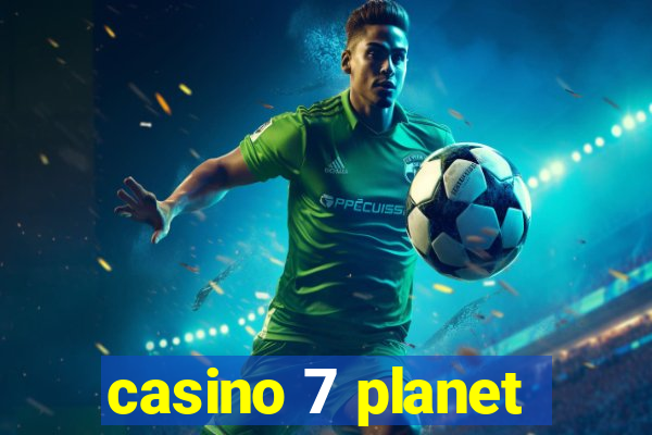 casino 7 planet