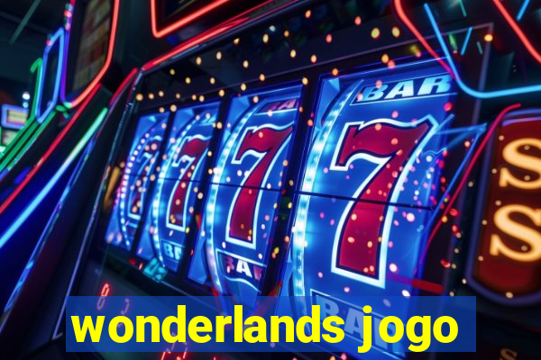 wonderlands jogo