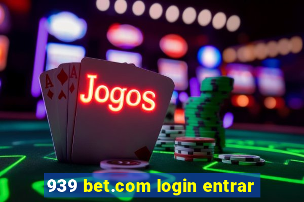 939 bet.com login entrar