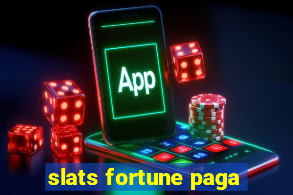 slats fortune paga