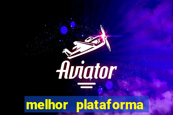 melhor plataforma fortune tiger